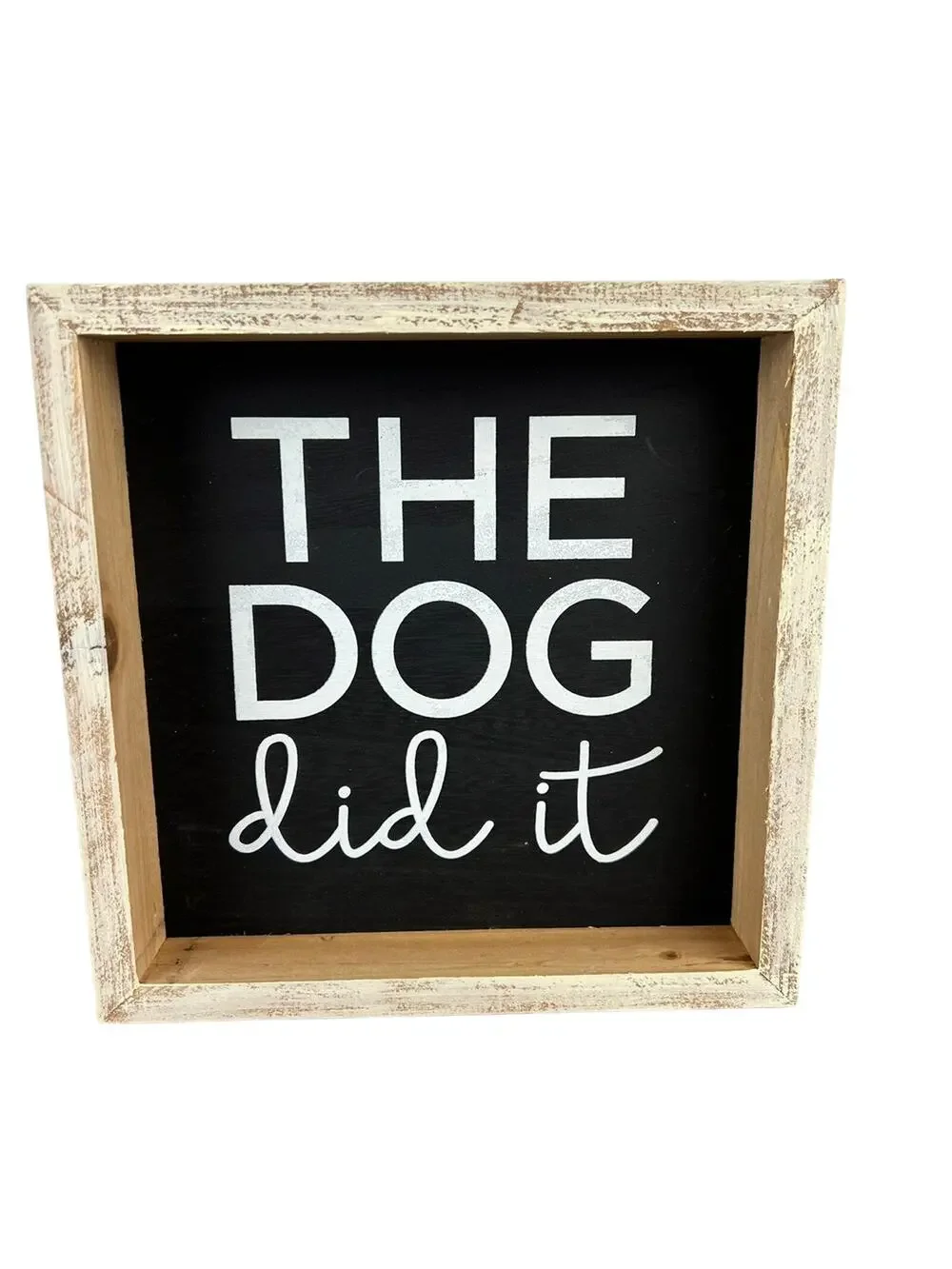 The Dog Did It Square Wood Sign - Brand New